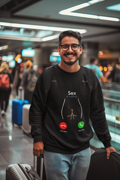 Sex is Calling Sweatshirt - Bold and Fun Design