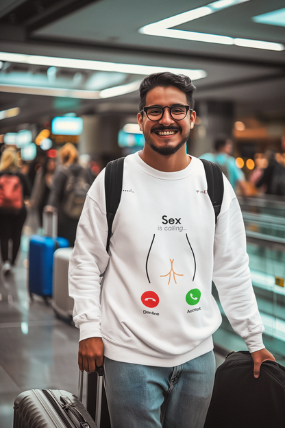 Sex is Calling Sweatshirt - Bold and Fun Design